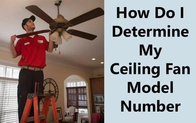 How do I determine my ceiling fan model Number